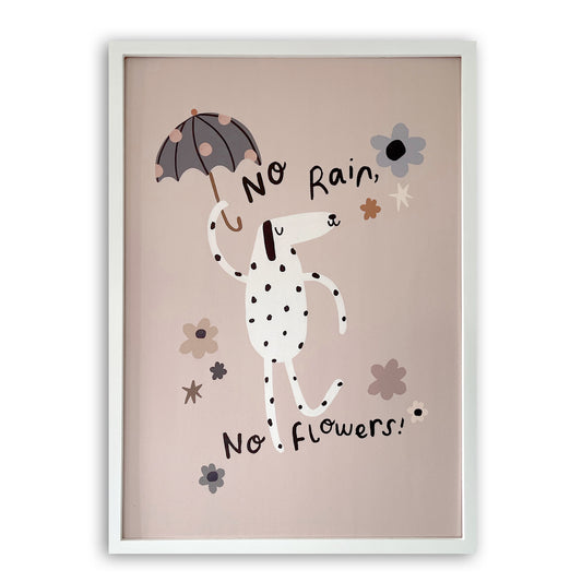 No Rain No Flowers Frame Print